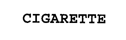 CIGARETTE