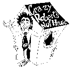 Z CRAZY ROBERT'S NUT HOUSE