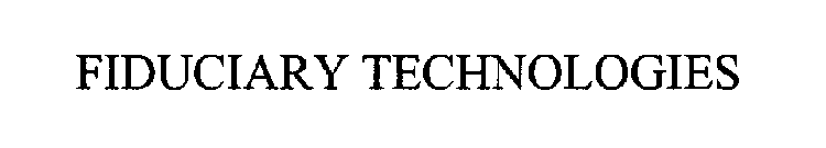 FIDUCIARY TECHNOLOGIES