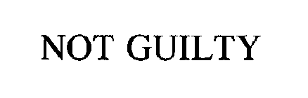 NOT GUILTY