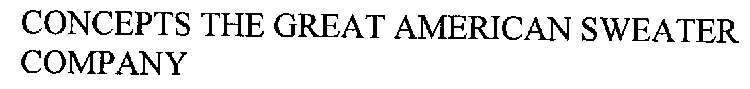 CONCEPTS THE GREAT AMERICAN SWEATER COMPANY
