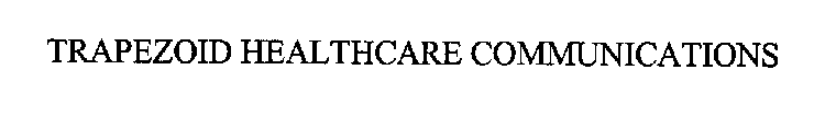 TRAPEZOID HEALTHCARE COMMUNICATIONS