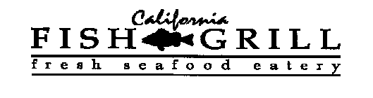 CALIFORNIA FISH GRILL