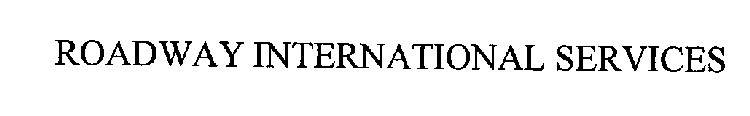 ROADWAY INTERNATIONAL SERVICES