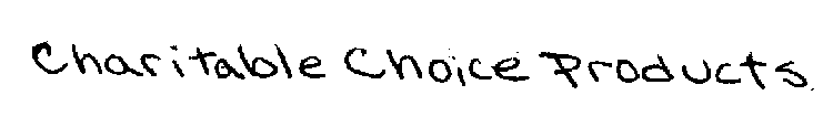 CHARITABLE CHOICE PRODUCTS