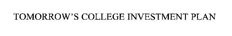 TOMORROW'S COLLEGE INVESTMENT PLAN
