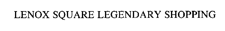 LENOX SQUARE LEGENDARY SHOPPING