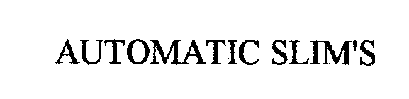 AUTOMATIC SLIM'S