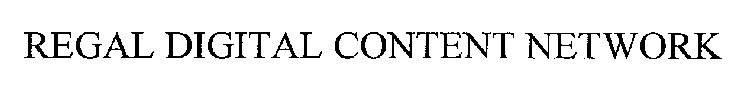 REGAL DIGITAL CONTENT NETWORK