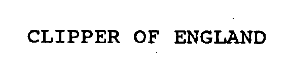 CLIPPER OF ENGLAND
