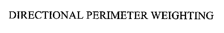 DIRECTIONAL PERIMETER WEIGHTING
