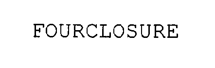 FOURCLOSURE