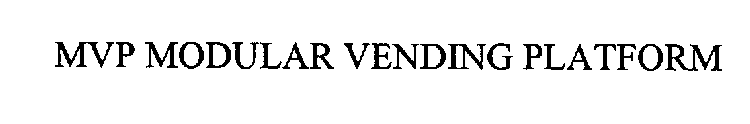 MVP MODULAR VENDING PLATFORM
