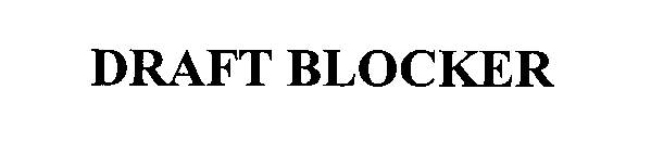 DRAFT BLOCKER