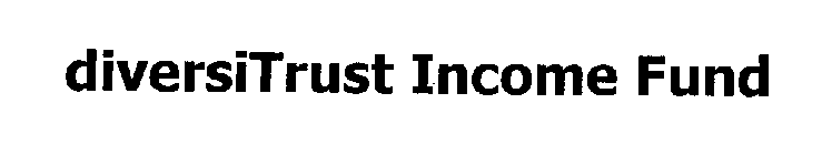 DIVERSITRUST INCOME FUND