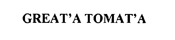GREAT'A TOMAT'A