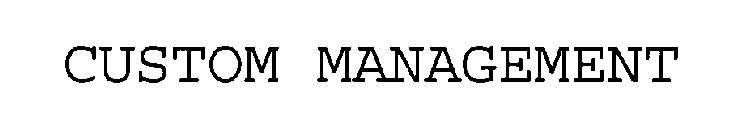 CUSTOM MANAGEMENT