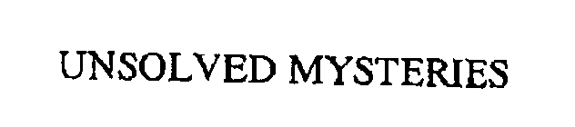 UNSOLVED MYSTERIES