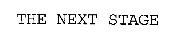THE NEXT STAGE