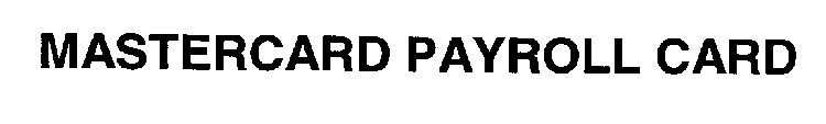 MASTERCARD PAYROLL CARD