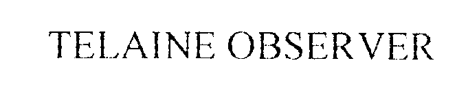 TELAINE OBSERVER