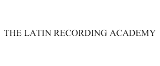 THE LATIN RECORDING ACADEMY