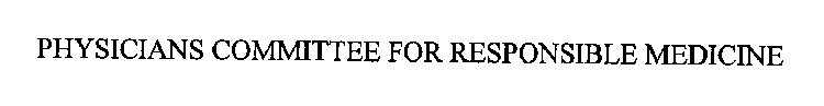 PHYSICIANS COMMITTEE FOR RESPONSIBLE MEDICINE