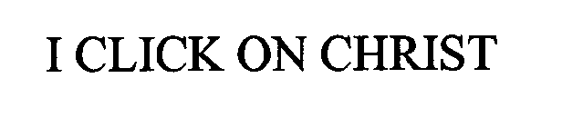 I CLICK ON CHRIST