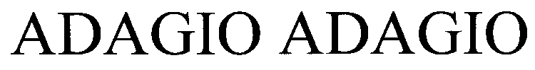 ADAGIO ADAGIO