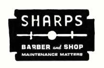 SHARPS BARBER AND SHOP MAINTENANCE MATTERS