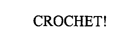 CROCHET!