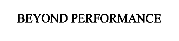 BEYOND PERFORMANCE