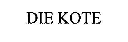 DIE KOTE