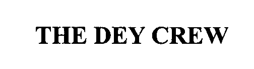 THE DEY CREW