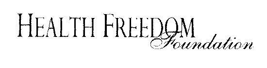 HEALTH FREEDOM FOUNDATION