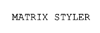 MATRIX STYLER