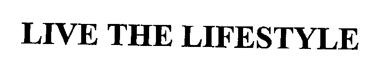 LIVE THE LIFESTYLE