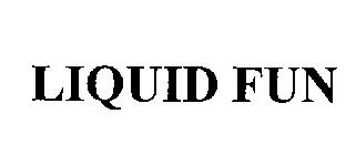 LIQUID FUN