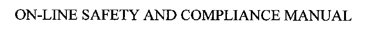 ON-LINE SAFETY AND COMPLIANCE MANUAL