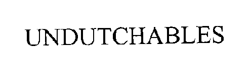 UNDUTCHABLES