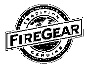 FIREGEAR TRADITION GENUINE