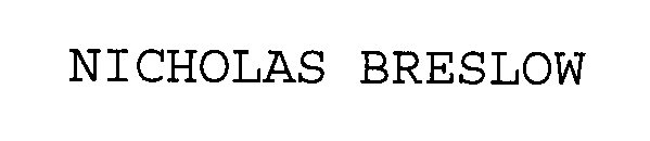 NICHOLAS BRESLOW