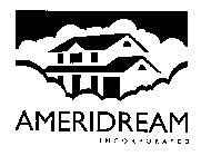 AMERIDREAM INCORPORATED