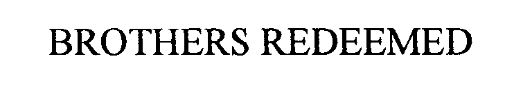 BROTHERS REDEEMED