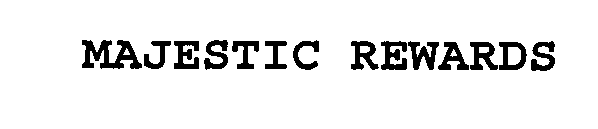 MAJESTIC REWARDS