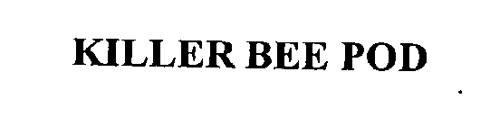 KILLER BEE POD