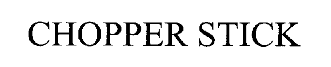 CHOPPER STICK