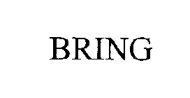 BRING