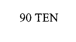 90 TEN