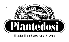 PIANTEDOSI HEARTH BAKING SINCE 1916